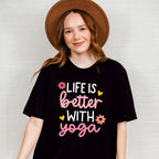 Life Is Better With Yoga - Yoga Unisex Crewneck T-Shirt Sweatshirt Hoodie