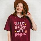 Life Is Better With Yoga - Yoga Unisex Crewneck T-Shirt Sweatshirt Hoodie