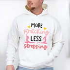 More Stretching Less Stressing - Yoga Unisex Crewneck T-Shirt Sweatshirt Hoodie