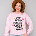 Yoga Because Punching People Is Frowned Upon - Yoga Unisex Crewneck T-Shirt Sweatshirt Hoodie