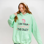 I Do Yoga To Burn Off The Crazy - Yoga Unisex Crewneck T-Shirt Sweatshirt Hoodie