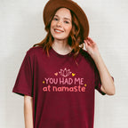 You Had Me At Namaste - Yoga Unisex Crewneck T-Shirt Sweatshirt Hoodie