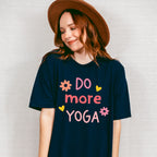 Do More Yoga - Yoga Unisex Crewneck T-Shirt Sweatshirt Hoodie