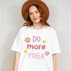 Do More Yoga - Yoga Unisex Crewneck T-Shirt Sweatshirt Hoodie