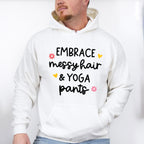 Embrace Messy Hair & Yoga Pants - Yoga Unisex Crewneck T-Shirt Sweatshirt Hoodie