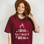 I Bend So I Don't Break - Yoga Unisex Crewneck T-Shirt Sweatshirt Hoodie
