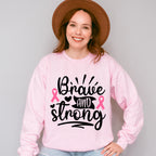 Brave And Strong - Cancer Unisex Crewneck T-Shirt Sweatshirt Hoodie
