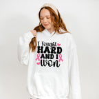I Fought Hard And I Won - Cancer Unisex Crewneck T-Shirt Sweatshirt Hoodie