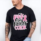 Pink Is My Power Color - Cancer Unisex Crewneck T-Shirt Sweatshirt Hoodie