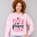 Pink Is My Power Color - Cancer Unisex Crewneck T-Shirt Sweatshirt Hoodie