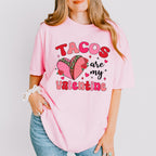 Tacos Are My Valentine - Valentine's Day Unisex Crewneck T-Shirt Sweatshirt Hoodie