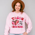 Tacos Are My Valentine - Valentine's Day Unisex Crewneck T-Shirt Sweatshirt Hoodie