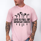Life Is Full Of Important Choices B&W Design - Golf Unisex Crewneck T-Shirt Sweatshirt Hoodie