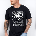 Senior 25 They Not Like Us - Graduation Unisex Crewneck T-Shirt Sweatshirt Hoodie