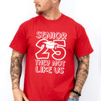 Senior 25 They Not Like Us - Graduation Unisex Crewneck T-Shirt Sweatshirt Hoodie
