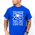 Senior 25 They Not Like Us - Graduation Unisex Crewneck T-Shirt Sweatshirt Hoodie