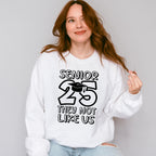 Senior 25 They Not Like Us - Graduation Unisex Crewneck T-Shirt Sweatshirt Hoodie
