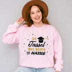 The Tassel Was Worth The Hassle - Graduation Unisex Crewneck T-Shirt Sweatshirt Hoodie