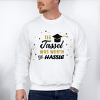 The Tassel Was Worth The Hassle - Graduation Unisex Crewneck T-Shirt Sweatshirt Hoodie
