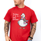 Today I'm A Gay Goose - Gay Unisex Crewneck T-Shirt Sweatshirt Hoodie
