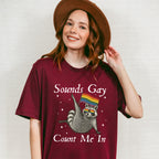 Sounds Gay Count Me In - Gay Unisex Crewneck T-Shirt Sweatshirt Hoodie