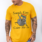 Sounds Gay Count Me In - Gay Unisex Crewneck T-Shirt Sweatshirt Hoodie