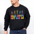 Dead Inside But Gay AF - Gay Unisex Crewneck T-Shirt Sweatshirt Hoodie