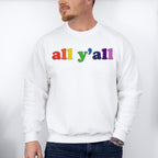 All Y'all Rainbow Colors - Gay Unisex Crewneck T-Shirt Sweatshirt Hoodie