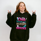 Even Nurses Need Heroes - CNA Unisex Crewneck T-Shirt Sweatshirt Hoodie