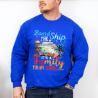 Board The Ship It's A Family Trip 2025 - Vacation Unisex Crewneck T-Shirt Sweatshirt Hoodie