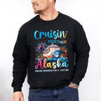 Cruisin' Together Alaska 2025 Making Memories - Vacation Unisex Crewneck T-Shirt Sweatshirt Hoodie