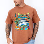 I Love It When We're Cruisin' Together - Vacation Unisex Crewneck T-Shirt Sweatshirt Hoodie