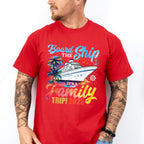 Board The Ship It's A Family Trip 2025 White Ship - Vacation Unisex Crewneck T-Shirt Sweatshirt Hoodie