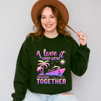 I Love It When We're Cruisin Together Pink - Vacation Unisex Crewneck T-Shirt Sweatshirt Hoodie