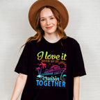 I Love It When We're Cruisin Together 2025 Color Gradient - Vacation Unisex Crewneck T-Shirt Sweatshirt Hoodie