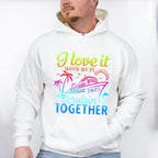 I Love It When We're Cruisin Together 2025 Color Gradient - Vacation Unisex Crewneck T-Shirt Sweatshirt Hoodie