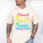 I Love It When We're Cruisin Together Gradient Colors - Vacation Unisex Crewneck T-Shirt Sweatshirt Hoodie