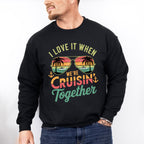 I Love It When We're Cruisin Together Sunglasses Vintage - Vacation Unisex Crewneck T-Shirt Sweatshirt Hoodie