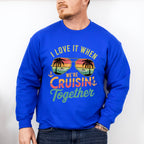 I Love It When We're Cruisin Together Sunglasses Vintage - Vacation Unisex Crewneck T-Shirt Sweatshirt Hoodie