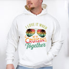 I Love It When We're Cruisin Together Sunglasses Vintage - Vacation Unisex Crewneck T-Shirt Sweatshirt Hoodie