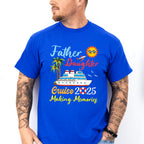 Father Daughter Cruise 2025 Making Memories - Vacation Unisex Crewneck T-Shirt Sweatshirt Hoodie
