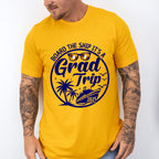 Board The Ship It's A Grad Trip - Vacation Unisex Crewneck T-Shirt Sweatshirt Hoodie