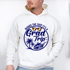 Board The Ship It's A Grad Trip - Vacation Unisex Crewneck T-Shirt Sweatshirt Hoodie