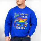 I Love It When We're Cruisin Together Vivid Design - Vacation Unisex Crewneck T-Shirt Sweatshirt Hoodie
