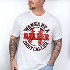 Wanna Be A Baller Shot Caller - Baseball Unisex Crewneck T-Shirt Sweatshirt Hoodie