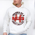 Wanna Be A Baller Shot Caller - Baseball Unisex Crewneck T-Shirt Sweatshirt Hoodie