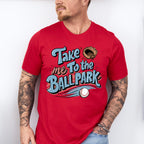 Take Me To The Ballpark Glove Design - Baseball Unisex Crewneck T-Shirt Sweatshirt Hoodie