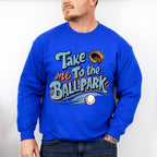 Take Me To The Ballpark Glove Design - Baseball Unisex Crewneck T-Shirt Sweatshirt Hoodie