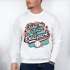 Take Me To The Ballpark Design - Baseball Unisex Crewneck T-Shirt Sweatshirt Hoodie