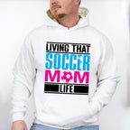 Living That Soccer Mom - Soccer Unisex Crewneck T-Shirt Sweatshirt Hoodie